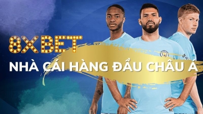 8xbet – Độ uy tín và sản phẩm cá cược tại nhà cái hàng đầu