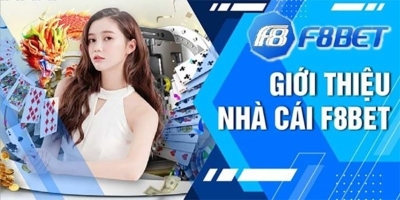 F8Bet - Nhà cái cá cược uy tín với tỷ lệ trả thưởng cực cao